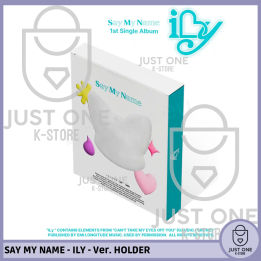SAY MY NAME - ILY - 1st Single Album - Ver. HOLDER